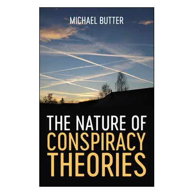 "The Nature of Conspiracy Theories" - "" ("Butter Michael")