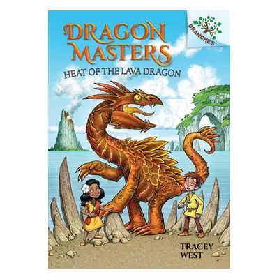 "Heat of the Lava Dragon: A Branches Book" - "" ("West Tracey")