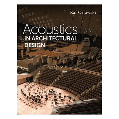 "Acoustics in Architectural Design" - "" ("Orlowski Raf")