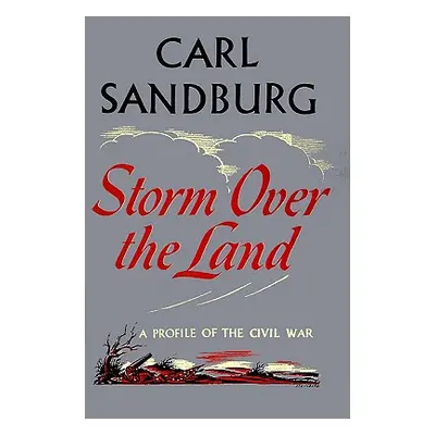 "Storm Over the Land: A Profile of the Civil War (Taken Mainly from Abraham Lincoln: The War Yea