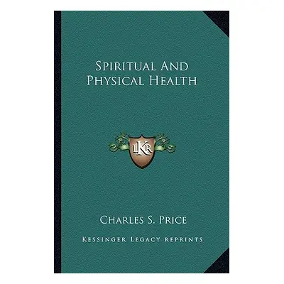 "Spiritual and Physical Health" - "" ("Price Charles S.")