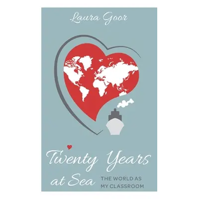 "Twenty Years at Sea: The World as my Classroom" - "" ("Goor Laura")