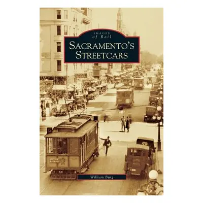 "Sacramento's Streetcars" - "" ("Burg William")