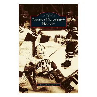 "Boston University Hockey" - "" ("Corbett Bernie")