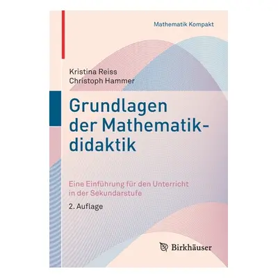 "Grundlagen Der Mathematikdidaktik: Eine Einfhrung Fr Den Unterricht in Der Sekundarstufe" - "" 