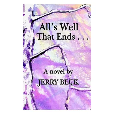 "All's Well That Ends . . ." - "" ("Beck Jerry")