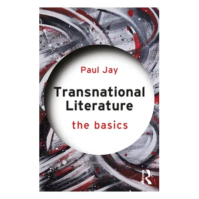 "Transnational Literature: The Basics" - "" ("Jay Paul")