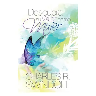 "Descubra Su Valor Como Mujer" - "" ("Swindoll Charles R.")