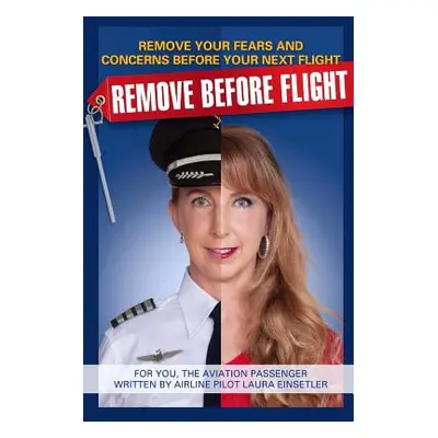 "Remove Before Flight" - "" ("Einsetler Laura")