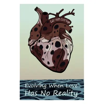 "Evolving When Love Has No Reality" - "" ("Cage Calil")