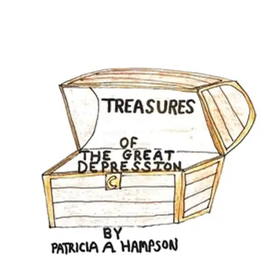 "Treasures of the Great Depression" - "" ("Hampson Patricia a.")