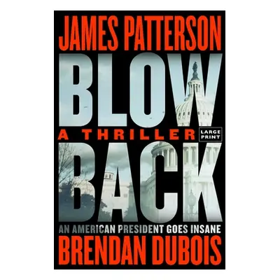 "Blowback: James Patterson's Best Thriller in Years" - "" ("Patterson James")