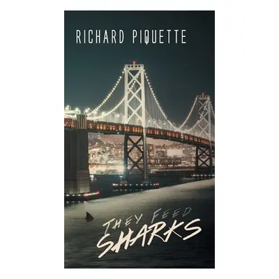 "They Feed Sharks" - "" ("Piquette Richard")