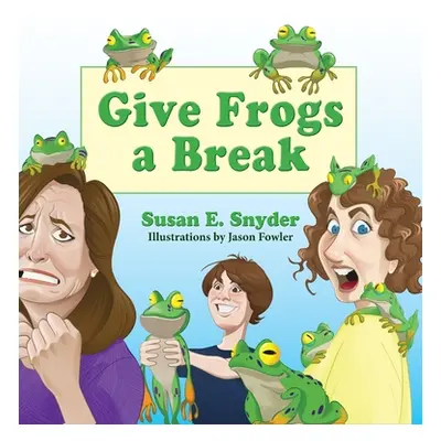 "Give Frogs a Break" - "" ("Snyder Susan E.")