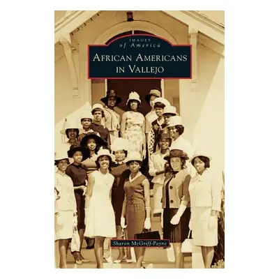 "African Americans in Vallejo" - "" ("McGriff-Payne Sharon")