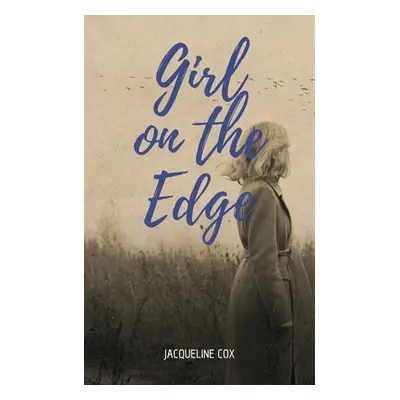 "Girl on the Edge" - "" ("Cox Jacqueline")