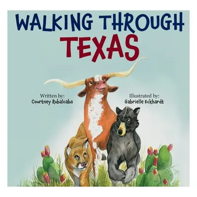 "Walking Through Texas" - "" ("Rubalcaba Courtney")