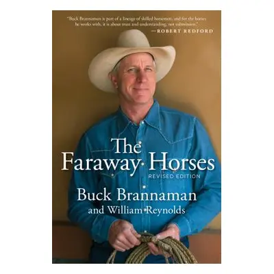 "Faraway Horses: The Adventures and Wisdom of One of America's Most Renowned Horsemen" - "" ("Br