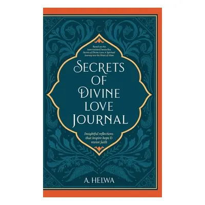 "Secrets of Divine Love Journal: Insightful Reflections that Inspire Hope and Revive Faith" - ""