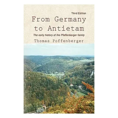 "From Germany to Antietam" - "" ("Poffenberger Thomas")