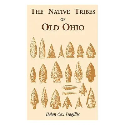 "The Native Tribes of Ohio" - "" ("Tregillis Helen C.")