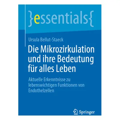 "Die Mikrozirkulation Und Ihre Bedeutung Fr Alles Leben: Aktuelle Erkenntnisse Zu Lebenswichtige