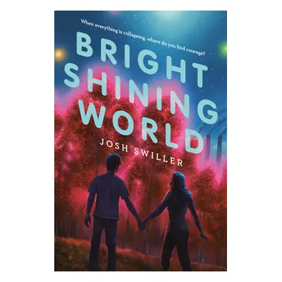 Bright Shining World (Swiller Josh)