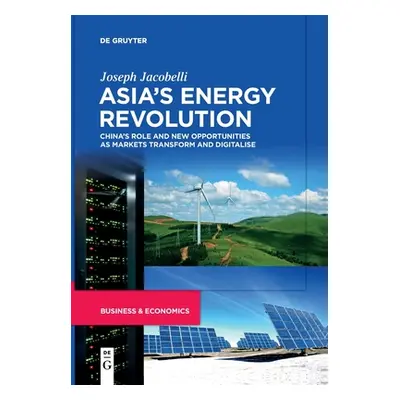 "Asia's Energy Revolution" - "" ("Jacobelli Joseph")