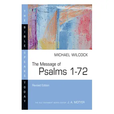 "The Message of Psalms 1-72" - "" ("Wilcock Michael")