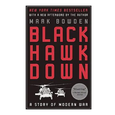 "Black Hawk Down: A Story of Modern War" - "" ("Bowden Mark")