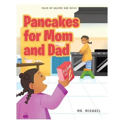 "Pancakes for Mom and Dad" - "" ("Michael")