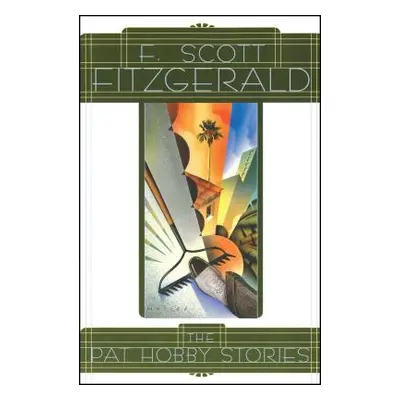 "The Pat Hobby Stories" - "" ("Fitzgerald F. Scott")