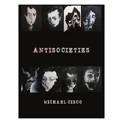 "Antisocieties" - "" ("Cisco Michael")