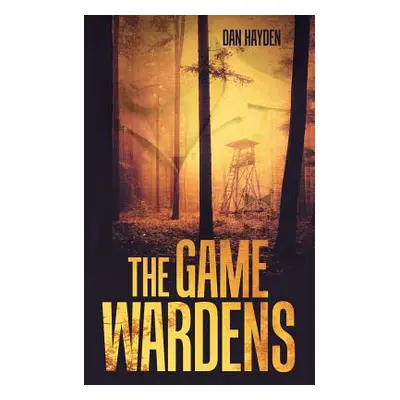 "The Game Wardens" - "" ("Hayden Dan")