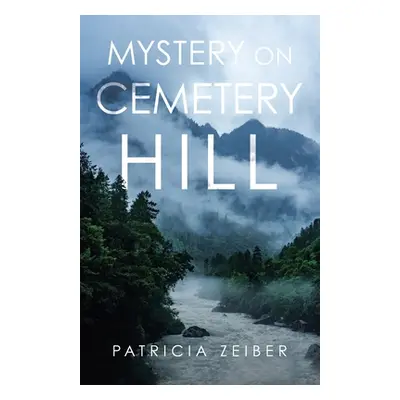 "Mystery on Cemetery Hill" - "" ("Zeiber Patricia")