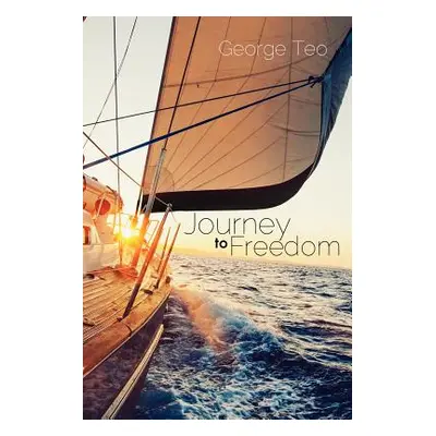 "Journey to Freedom" - "" ("Teo George")