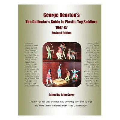 "George Kearton's The Collectors Guide to Plastic Toy Soldiers 1947-1987 Revised Edition" - "" (