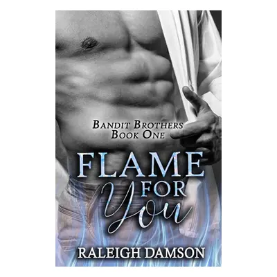 "Flame For You" - "" ("Damson Raleigh")