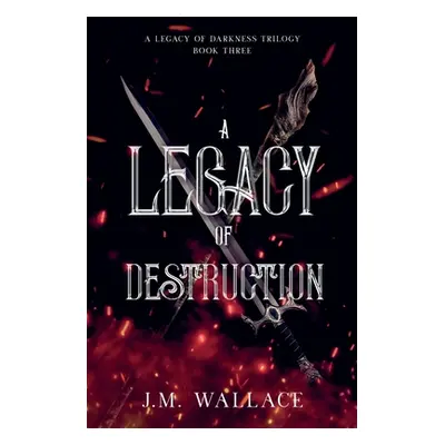 "A Legacy of Destruction" - "" ("Wallace J. M.")