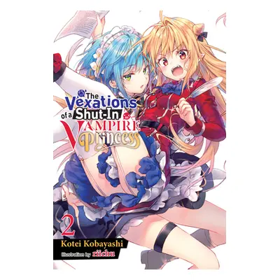 "The Vexations of a Shut-In Vampire Princess, Vol. 2 (Light Novel)" - "" ("Kobayashi Kotei")