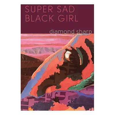 "Super Sad Black Girl" - "" ("Sharp Diamond")