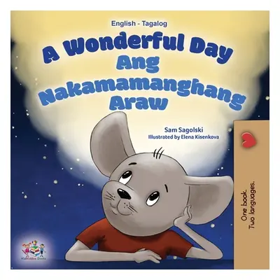 "A Wonderful Day (English Tagalog Bilingual Book for Kids)" - "" ("Sagolski Sam")