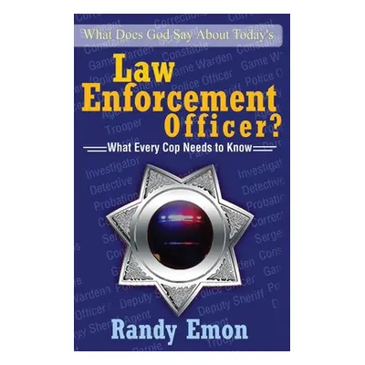 "What Does God Say About Today's Law Enforcement Officer?" - "" ("Emon Randy")