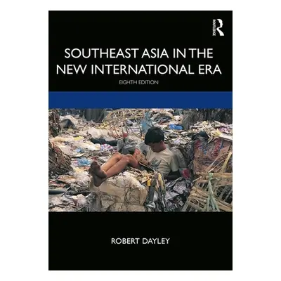 "Southeast Asia in the New International Era" - "" ("Dayley Robert")