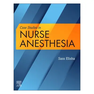 "Case Studies in Nurse Anesthesia" - "" ("")