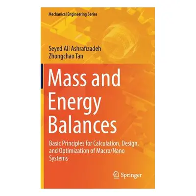 "Mass and Energy Balances: Basic Principles for Calculation, Design, and Optimization of Macro/N