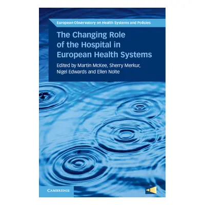 "The Changing Role of the Hospital in European Health Systems" - "" ("McKee Martin")