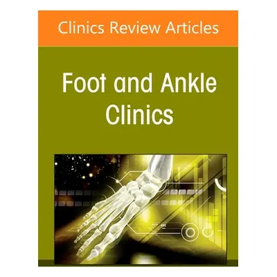 "Deltoid-Spring Ligament Complex and Medial Ankle Instability, An issue of Foot and Ankle Clinic