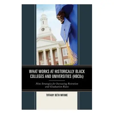 "What Works at Historically Black Colleges and Universities