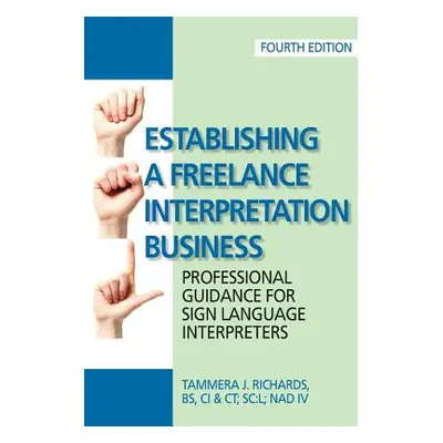 "Establishing a Freelance Interpretation Business: Professional Guidance for Sign Language Inter